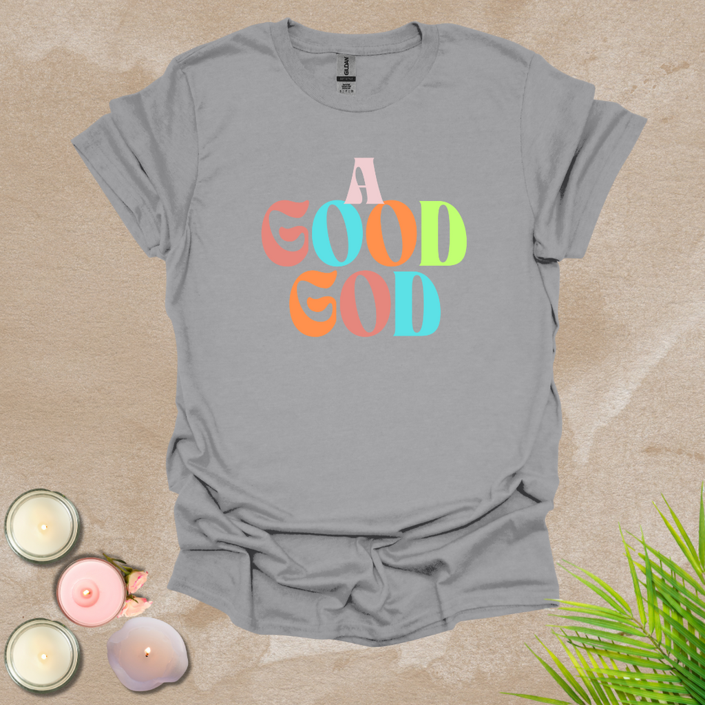 A good God T-shirt