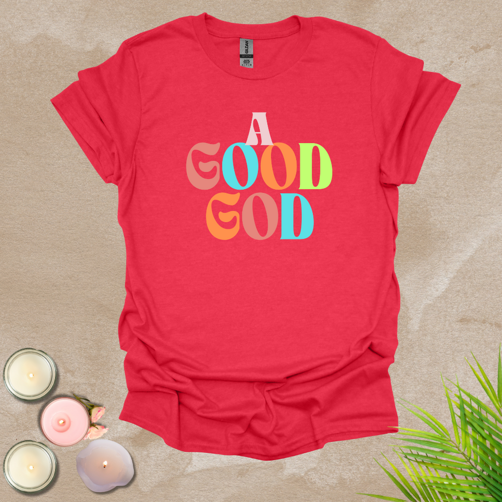 A good God T-shirt