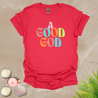 A good God T-shirt