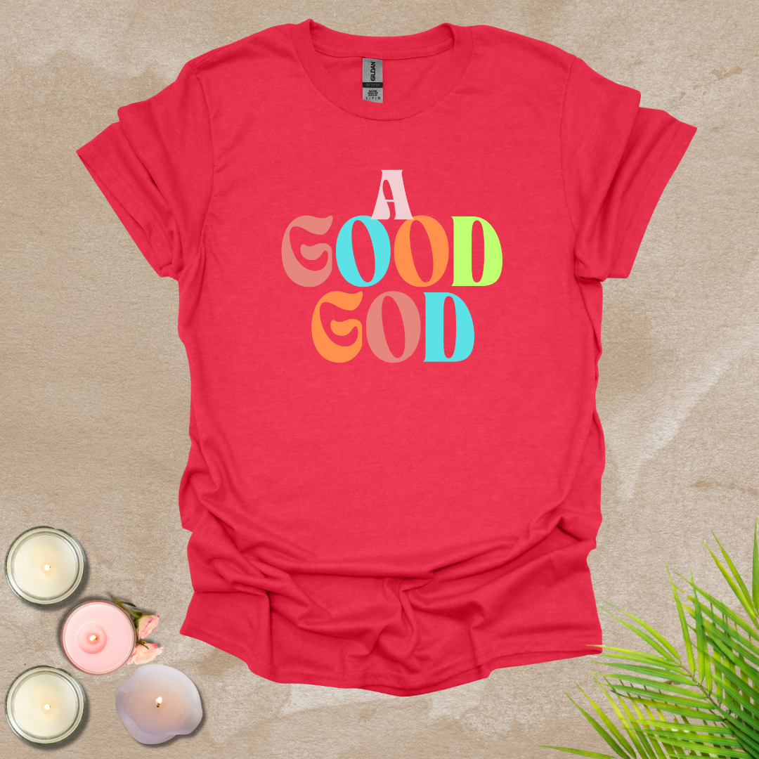 A good God T-shirt