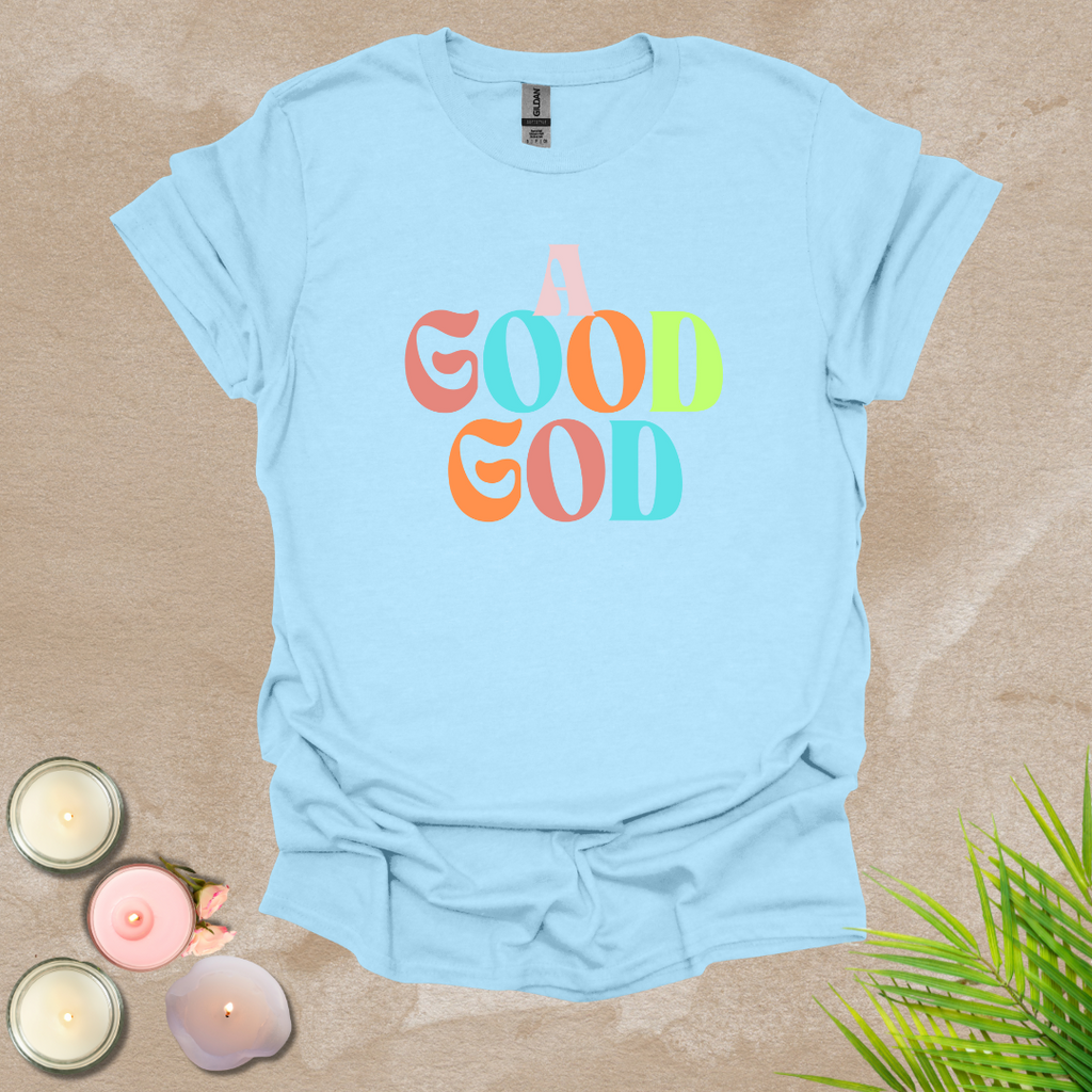 A good God T-shirt