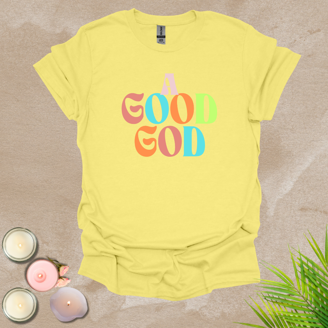A good God T-shirt