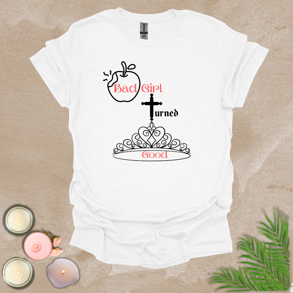 Bad girl turned good T-shirt