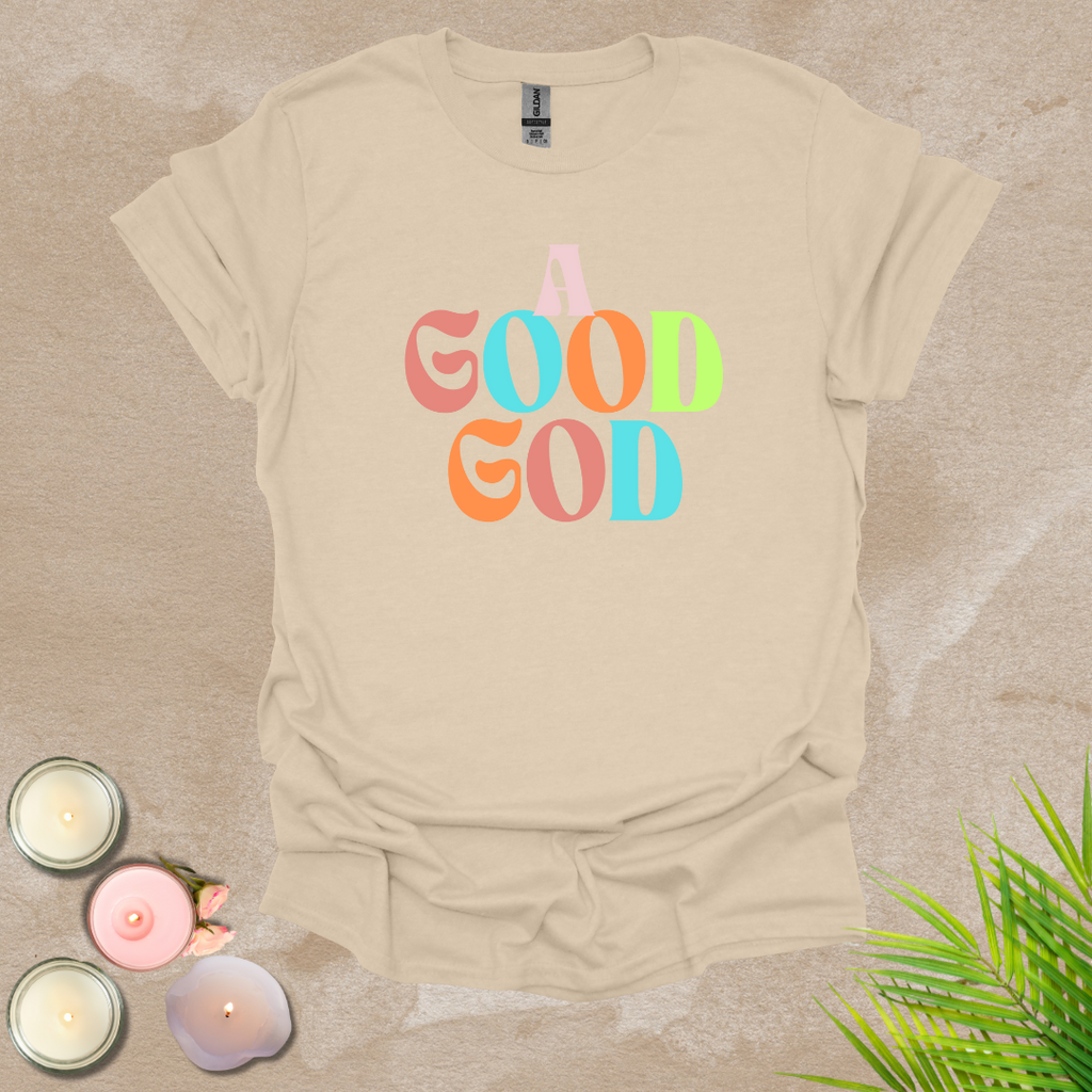 A good God T-shirt