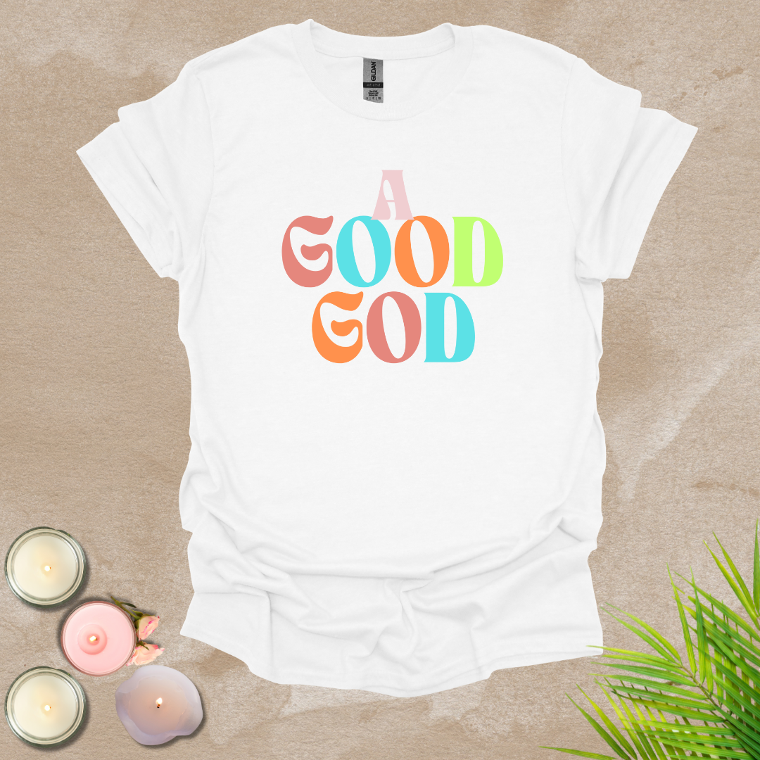 A good God T-shirt
