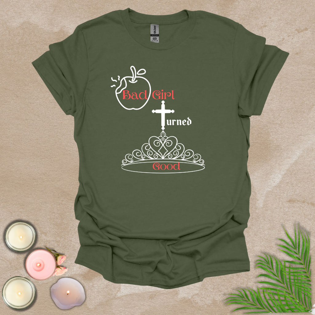 Bad girl turned good T-shirt