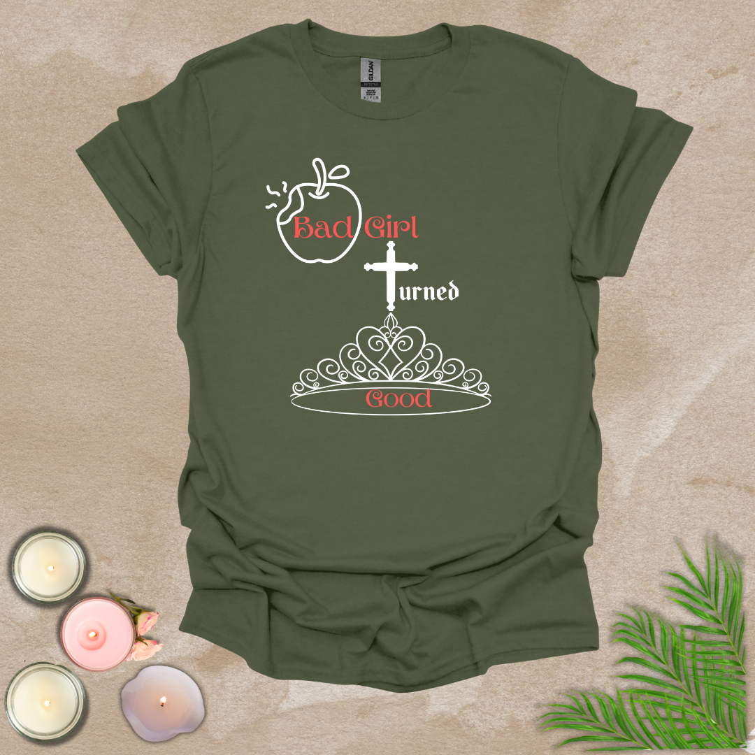 Bad girl turned good T-shirt