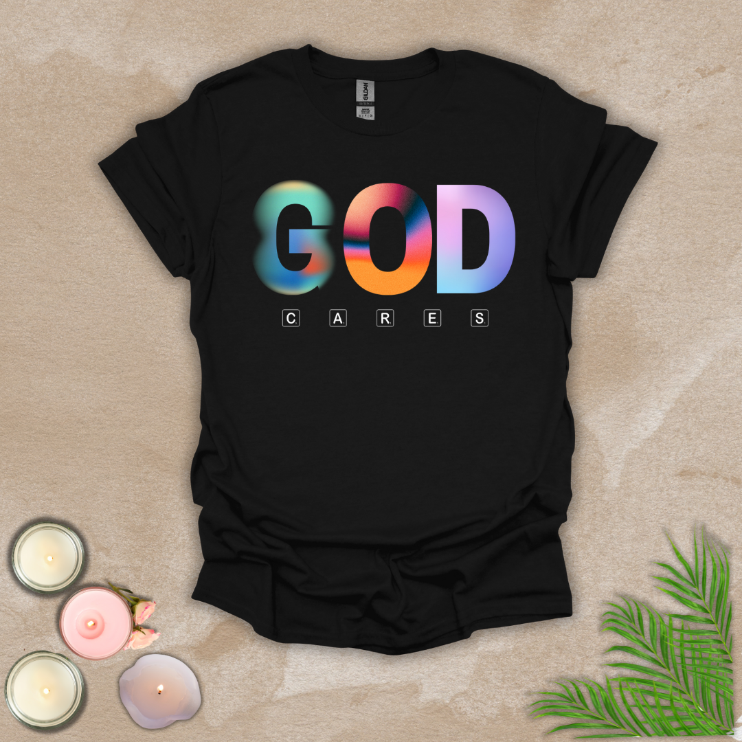 God cares T-shirt
